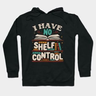 I Have no Shelf Control by Tobe Fonseca Hoodie